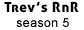 Season 5  Trev's Rock n Roll