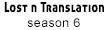 Season 6 - Lost in Translation